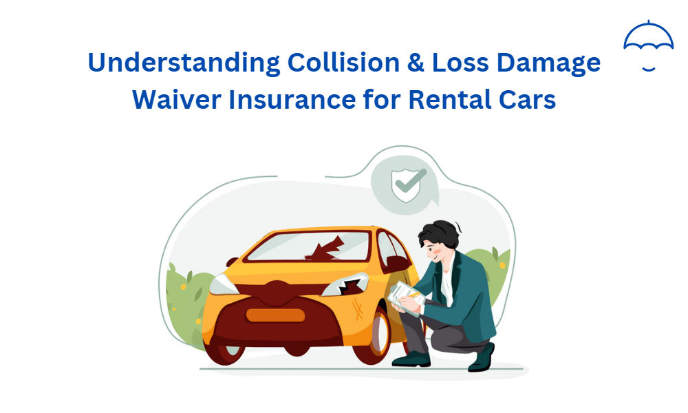 Understanding Collision & Loss Damage Waiver Insurance for Rental Cars