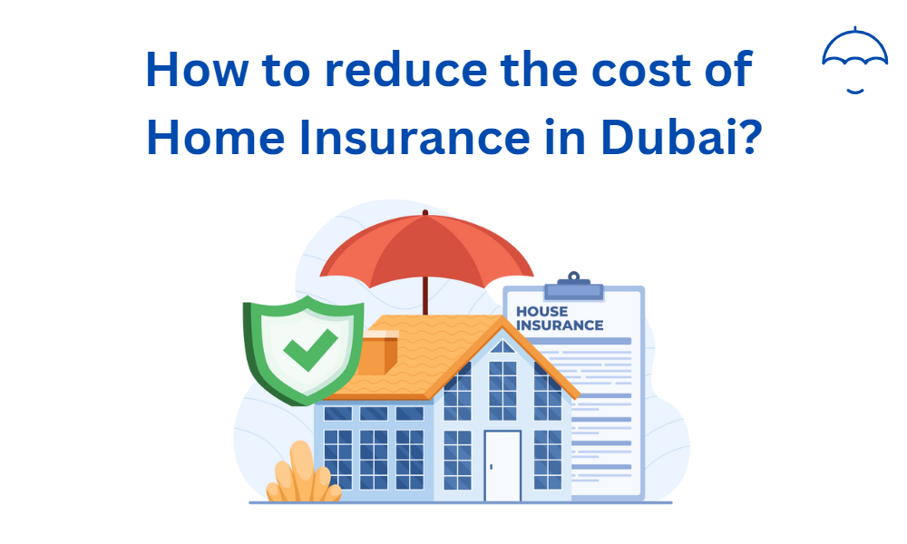 How to reduce the cost of home insurance in Dubai