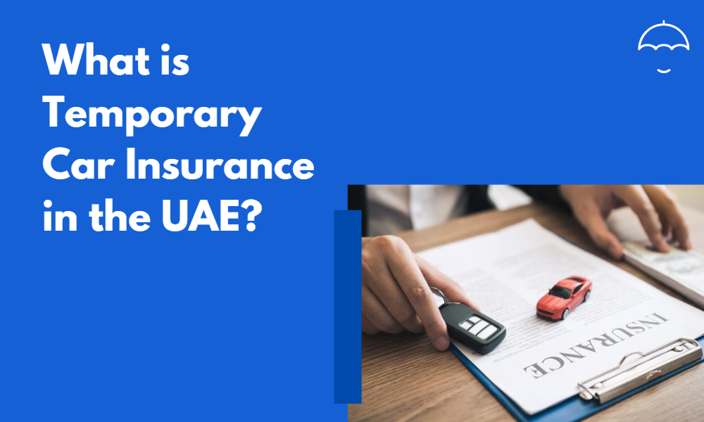 What is Temporary Car Insurance in the UAE?