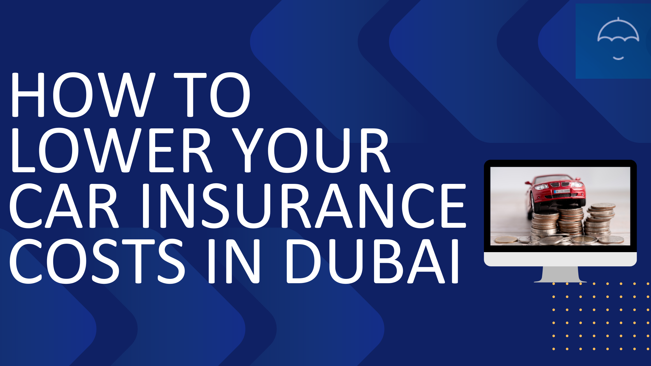 How to lower your car insurance cost in Dubai