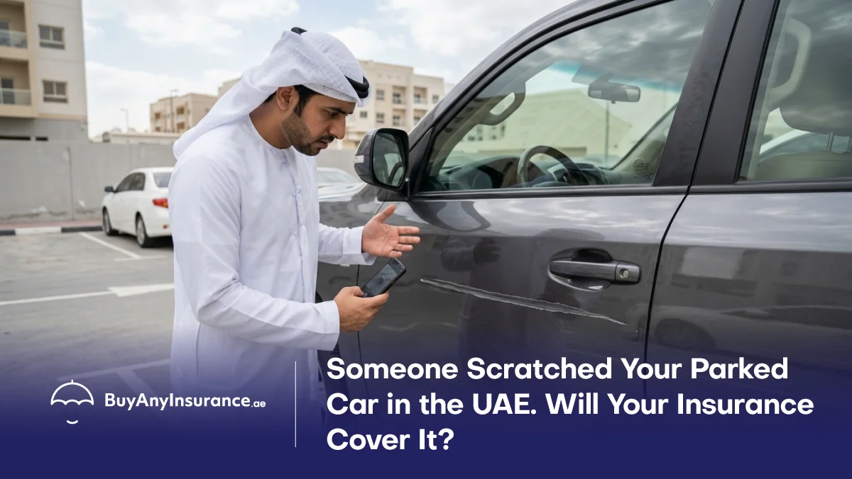 some one scratched my car in parking dubai will insurance cover the claim